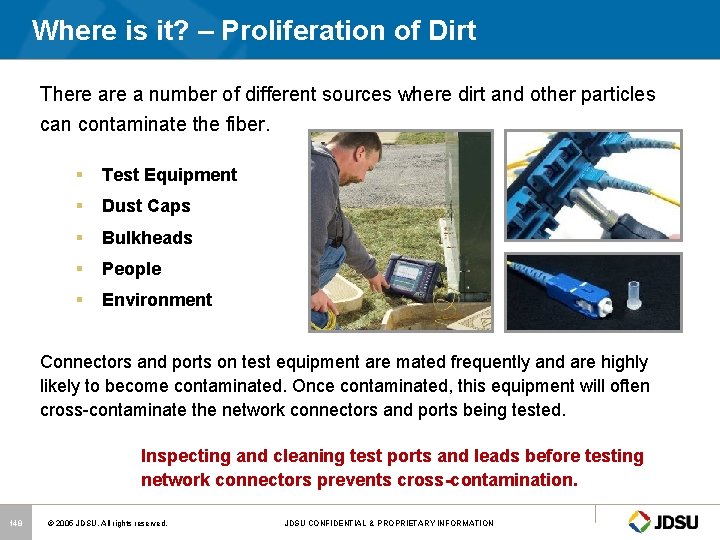 Where is it? – Proliferation of Dirt There a number of different sources where