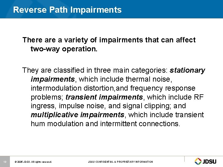 Reverse Path Impairments There a variety of impairments that can affect two-way operation. They