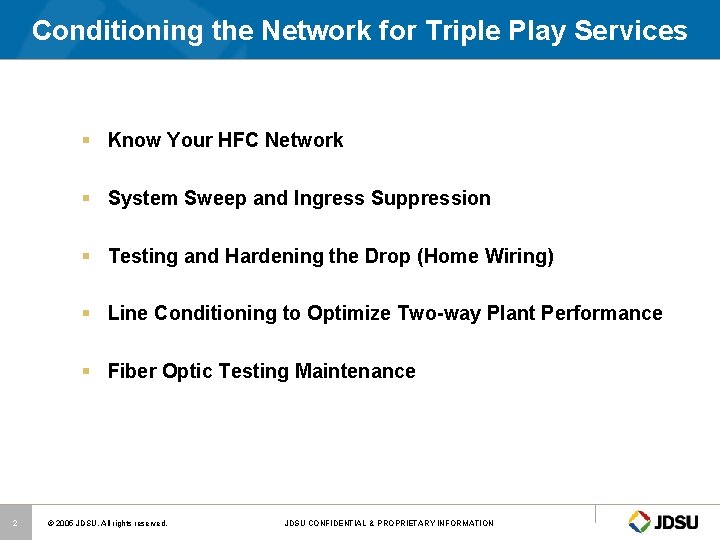 Conditioning the Network for Triple Play Services § Know Your HFC Network § System