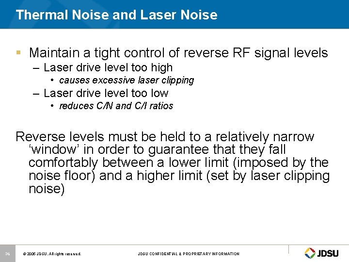 Thermal Noise and Laser Noise § Maintain a tight control of reverse RF signal