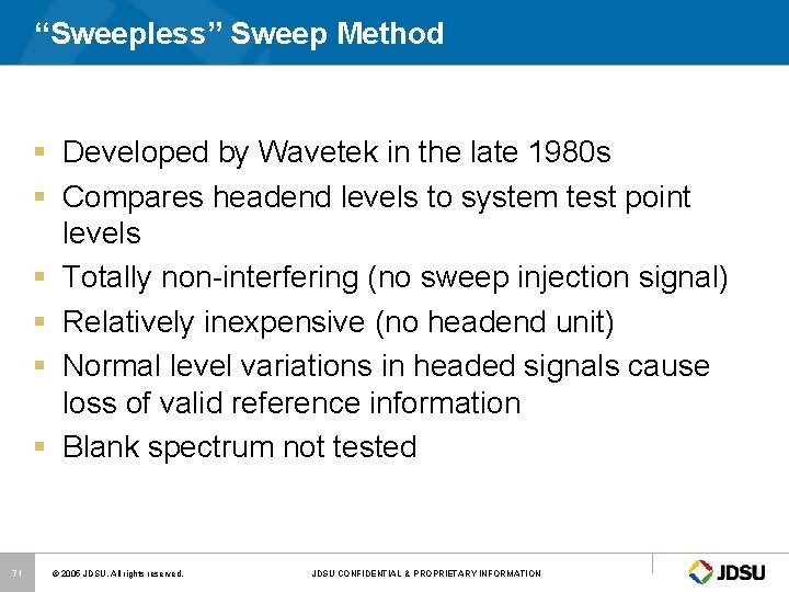 “Sweepless” Sweep Method § Developed by Wavetek in the late 1980 s § Compares