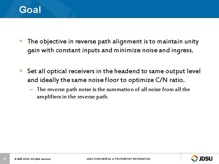 Goal § The objective in reverse path alignment is to maintain unity gain with