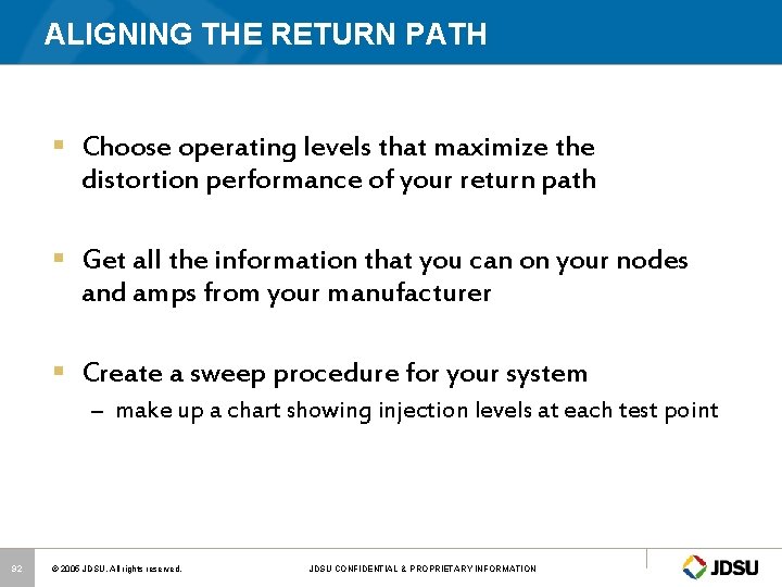 ALIGNING THE RETURN PATH § Choose operating levels that maximize the distortion performance of