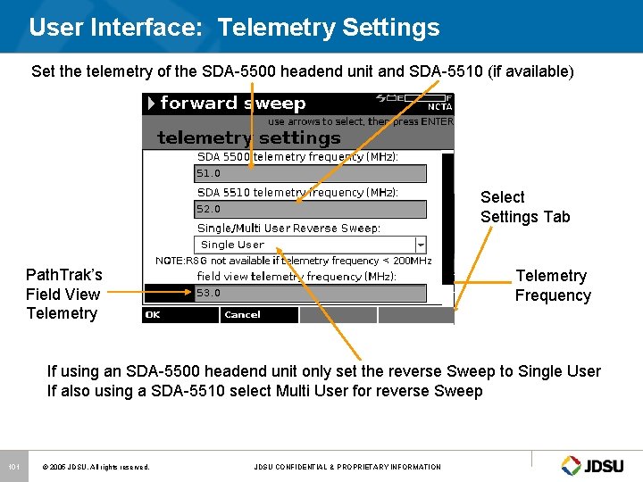 User Interface: Telemetry Settings Set the telemetry of the SDA-5500 headend unit and SDA-5510