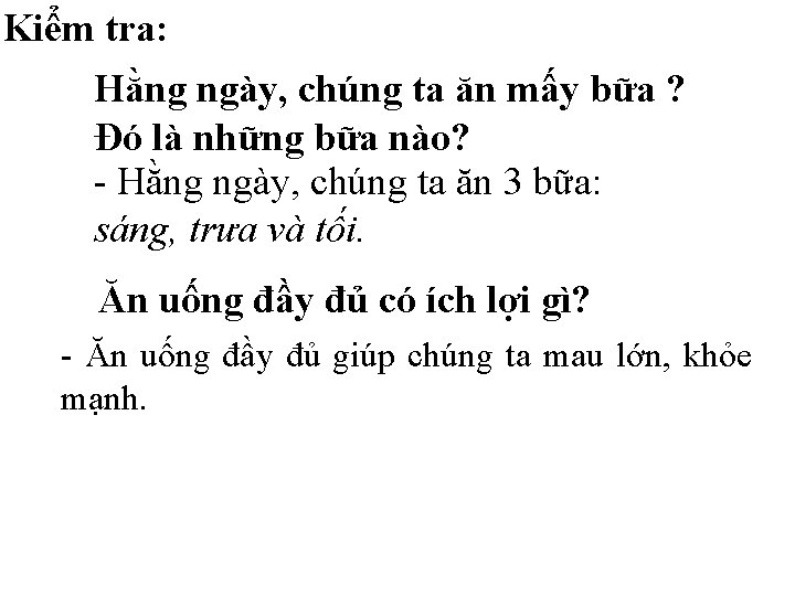 Kiểm tra: Hằng ngày, chúng ta ăn mấy bữa ? Đó là những bữa Kiểm tra: Hằng ngày, chúng ta ăn mấy bữa ? Đó là những bữa