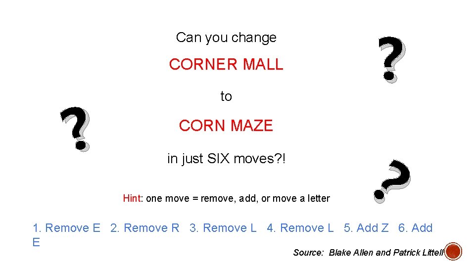 ? Can you change CORNER MALL ? to CORN MAZE in just SIX moves?