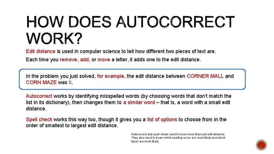 Edit distance is used in computer science to tell how different two pieces of