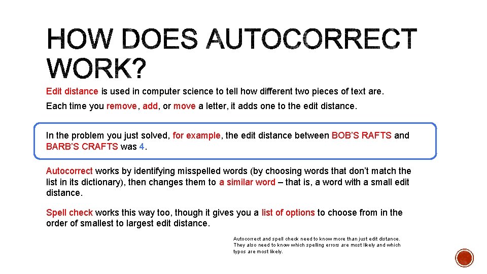 Edit distance is used in computer science to tell how different two pieces of