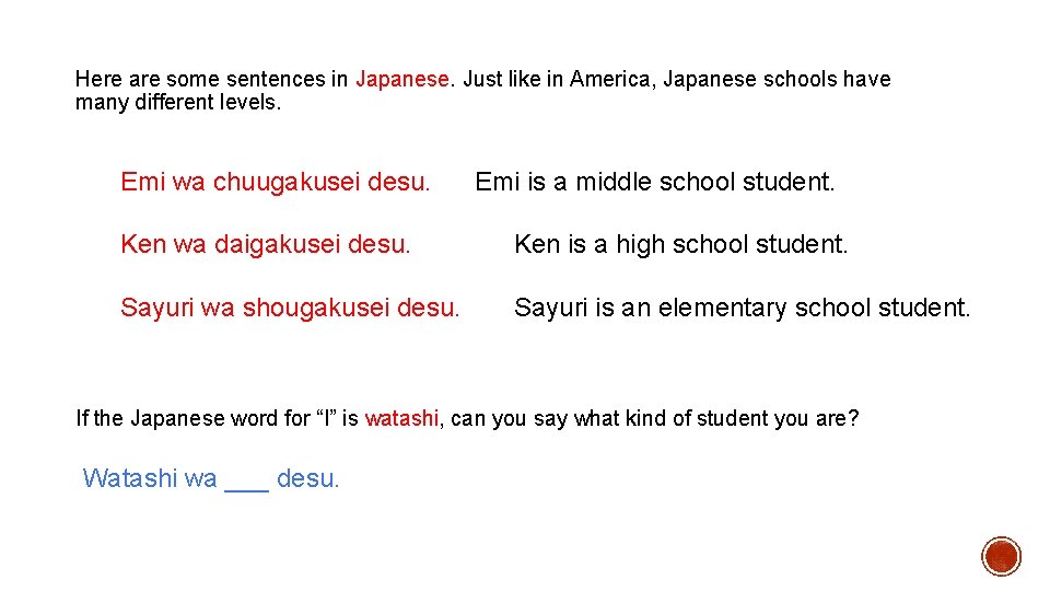 Here are some sentences in Japanese. Just like in America, Japanese schools have many