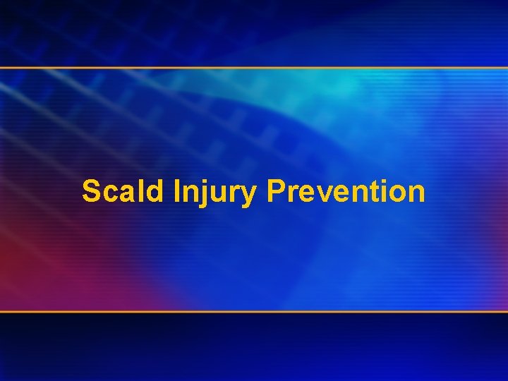 Scald Injury Prevention 