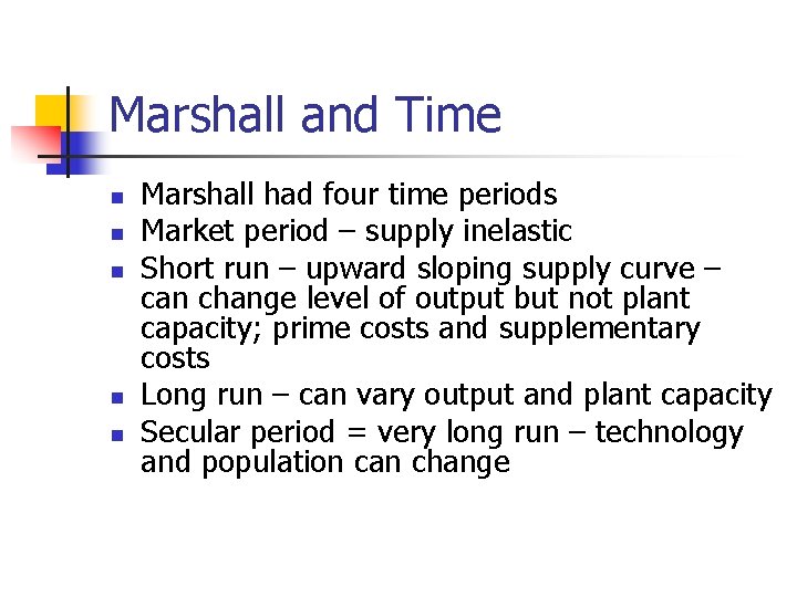 Marshall and Time n n n Marshall had four time periods Market period –