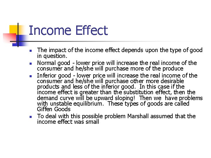 Income Effect n n The impact of the income effect depends upon the type