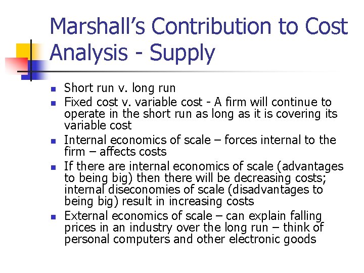Marshall’s Contribution to Cost Analysis - Supply n n n Short run v. long