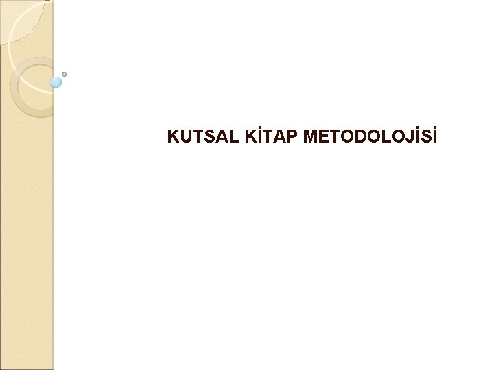 KUTSAL KİTAP METODOLOJİSİ 