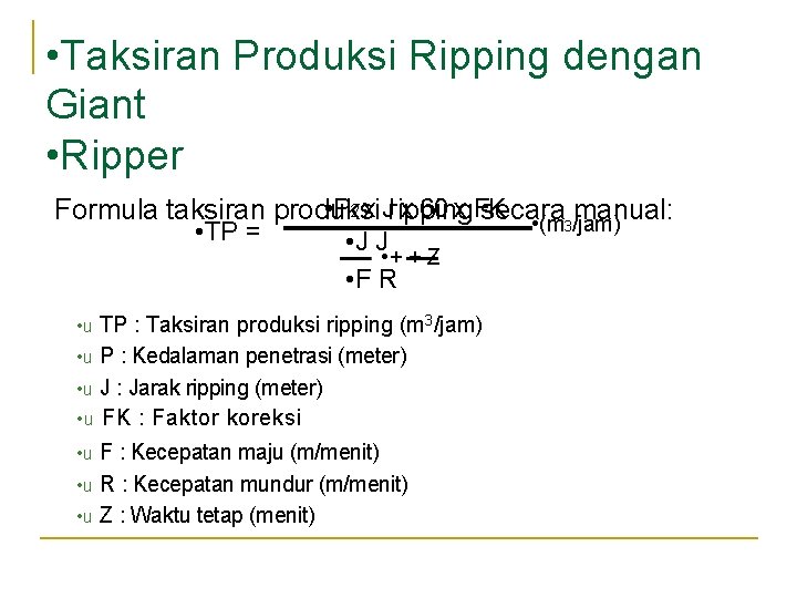 • • Taksiran Produksi Ripping dengan Giant • Ripper • . • P • • Taksiran Produksi Ripping dengan Giant • Ripper • . • P