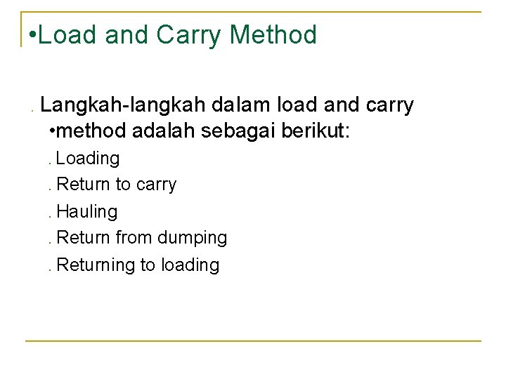 • Load and Carry Method • Langkah-langkah dalam load and carry • method • Load and Carry Method • Langkah-langkah dalam load and carry • method