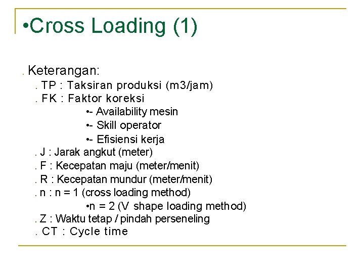 • Cross Loading (1) • Keterangan: • • • TP : Taksiran produksi • Cross Loading (1) • Keterangan: • • • TP : Taksiran produksi