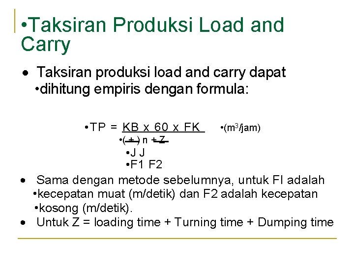 • • Taksiran Produksi Load and Carry · Taksiran produksi load and carry • • Taksiran Produksi Load and Carry · Taksiran produksi load and carry