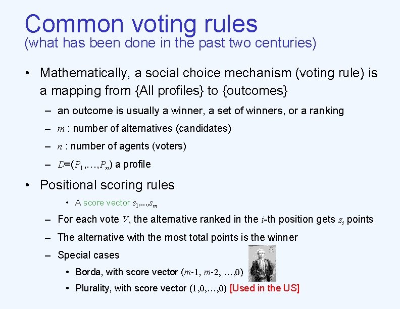 Common voting rules (what has been done in the past two centuries) • Mathematically,