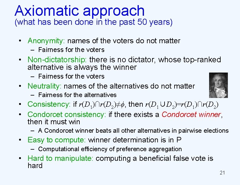 Axiomatic approach (what has been done in the past 50 years) • Anonymity: names