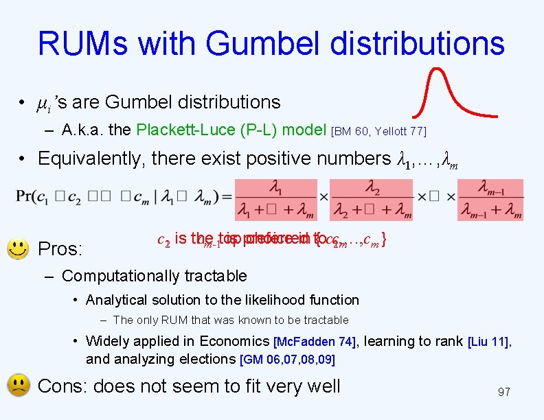 RUMs with Gumbel distributions • μi’s are Gumbel distributions – A. k. a. the