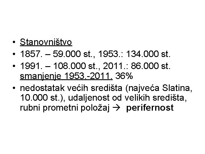  • Stanovništvo • 1857. – 59. 000 st. , 1953. : 134. 000