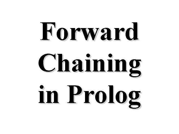 Forward Chaining in Prolog 
