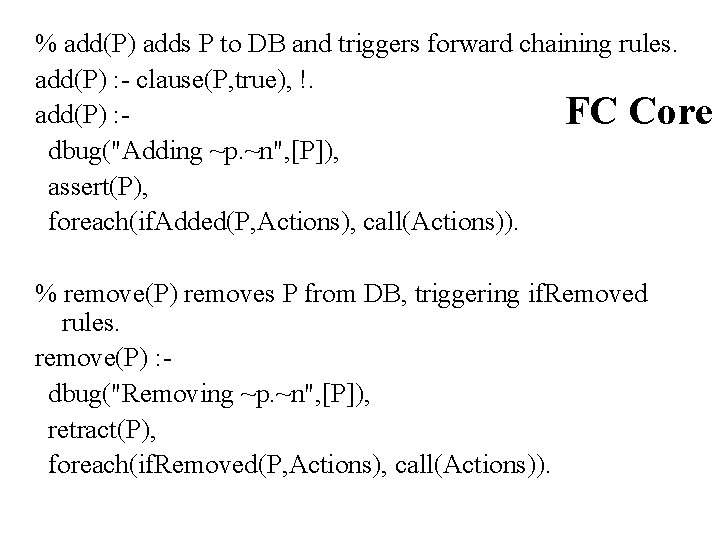 % add(P) adds P to DB and triggers forward chaining rules. add(P) : -