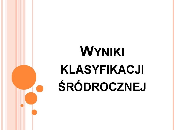 WYNIKI KLASYFIKACJI ŚRÓDROCZNEJ 