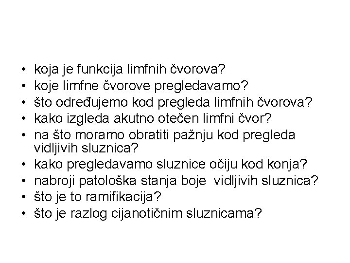  • • • koja je funkcija limfnih čvorova? koje limfne čvorove pregledavamo? što