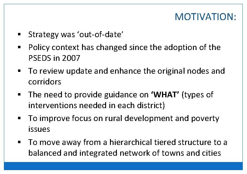 MOTIVATION: § Strategy was ‘out-of-date’ § Policy context has changed since the adoption of