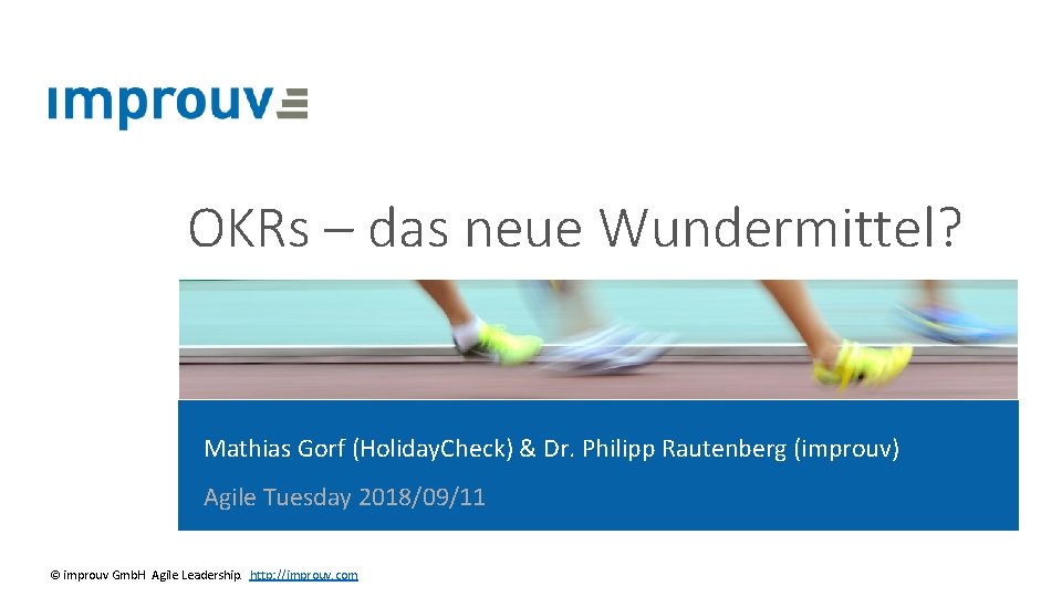 OKRs – das neue Wundermittel? Mathias Gorf (Holiday. Check) & Dr. Philipp Rautenberg (improuv)