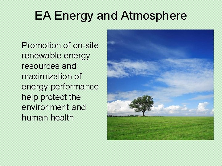 EA Energy and Atmosphere Promotion of on-site renewable energy resources and maximization of energy
