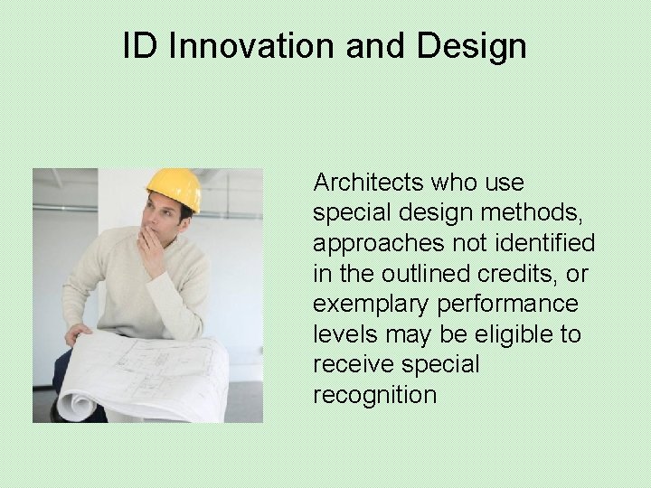 ID Innovation and Design Architects who use special design methods, approaches not identified in