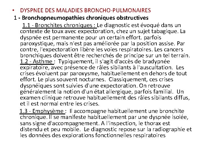 • DYSPNEE DES MALADIES BRONCHO-PULMONAIRES 1 - Bronchopneumopathies chroniques obstructives 1. 1 - • DYSPNEE DES MALADIES BRONCHO-PULMONAIRES 1 - Bronchopneumopathies chroniques obstructives 1. 1 -