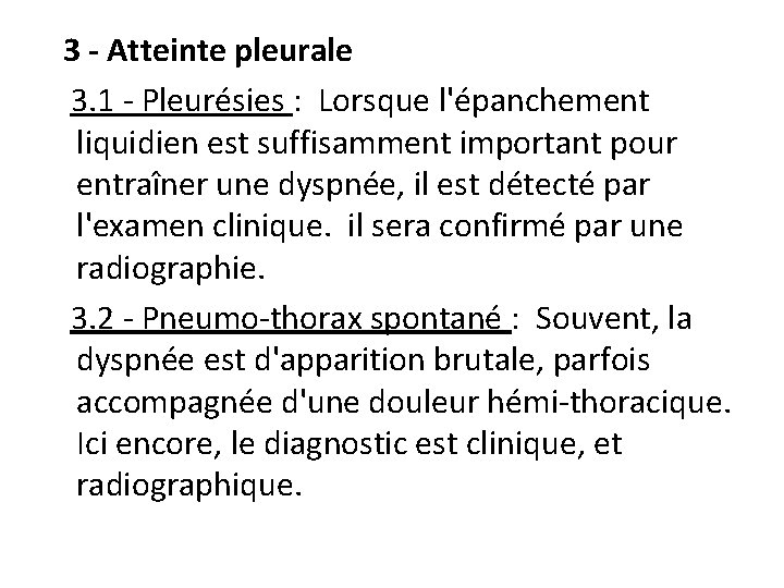 3 - Atteinte pleurale 3. 1 - Pleurésies : Lorsque l'épanchement liquidien est suffisamment 3 - Atteinte pleurale 3. 1 - Pleurésies : Lorsque l'épanchement liquidien est suffisamment