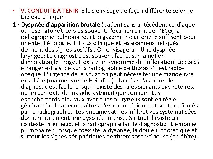 • V. CONDUITE A TENIR Elle s'envisage de façon différente selon le tableau • V. CONDUITE A TENIR Elle s'envisage de façon différente selon le tableau