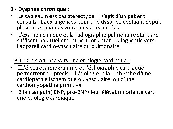 3 - Dyspnée chronique : • Le tableau n'est pas stéréotypé. Il s'agit d'un 3 - Dyspnée chronique : • Le tableau n'est pas stéréotypé. Il s'agit d'un