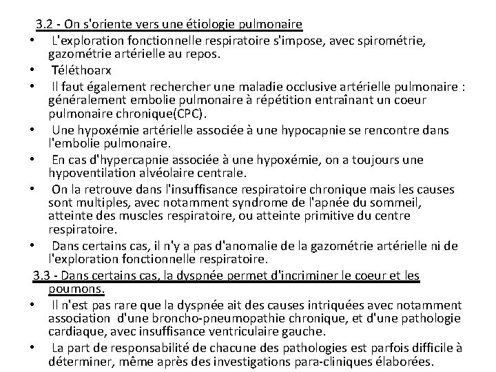3. 2 - On s'oriente vers une étiologie pulmonaire • L'exploration fonctionnelle respiratoire s'impose, 3. 2 - On s'oriente vers une étiologie pulmonaire • L'exploration fonctionnelle respiratoire s'impose,