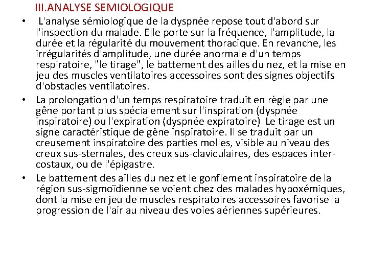 III. ANALYSE SEMIOLOGIQUE L'analyse sémiologique de la dyspnée repose tout d'abord sur l'inspection du III. ANALYSE SEMIOLOGIQUE L'analyse sémiologique de la dyspnée repose tout d'abord sur l'inspection du