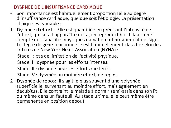 DYSPNEE DE L'INSUFFISANCE CARDIAQUE • Son importance est habituellement proportionnelle au degré d'insuffisance cardiaque, DYSPNEE DE L'INSUFFISANCE CARDIAQUE • Son importance est habituellement proportionnelle au degré d'insuffisance cardiaque,