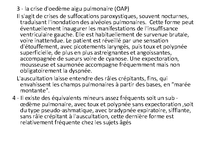 3 - la crise d'oedème aigu pulmonaire (OAP) Il s'agit de crises de suffocations 3 - la crise d'oedème aigu pulmonaire (OAP) Il s'agit de crises de suffocations
