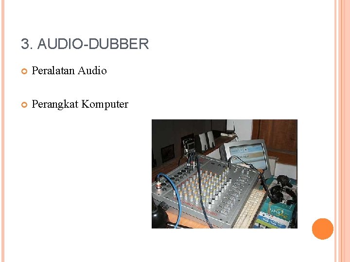 3. AUDIO-DUBBER Peralatan Audio Perangkat Komputer 