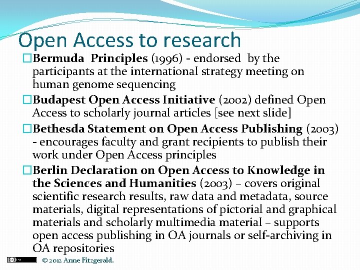 Open Access to research �Bermuda Principles (1996) - endorsed by the participants at the