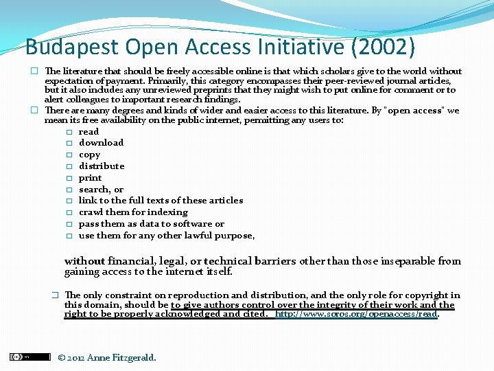 Budapest Open Access Initiative (2002) � The literature that should be freely accessible online
