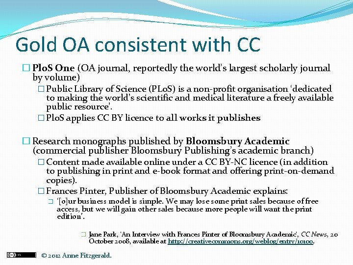 Gold OA consistent with CC � Plo. S One (OA journal, reportedly the world’s