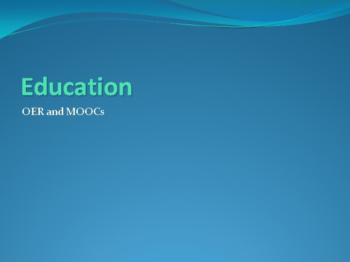 Education OER and MOOCs 