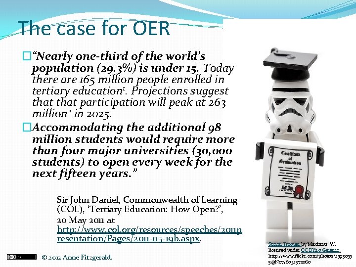 The case for OER �“Nearly one-third of the world’s population (29. 3%) is under