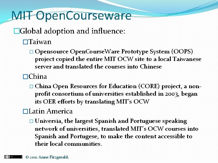 MIT Open. Courseware �Global adoption and influence: �Taiwan � Opensource Open. Course. Ware Prototype