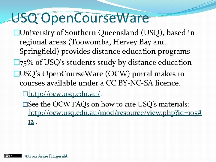 USQ Open. Course. Ware �University of Southern Queensland (USQ), based in regional areas (Toowomba,